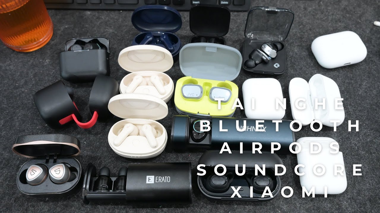 Tai nghe bluetooth airpods soundcore soundpeats jvc glidic havit xiaomi erato