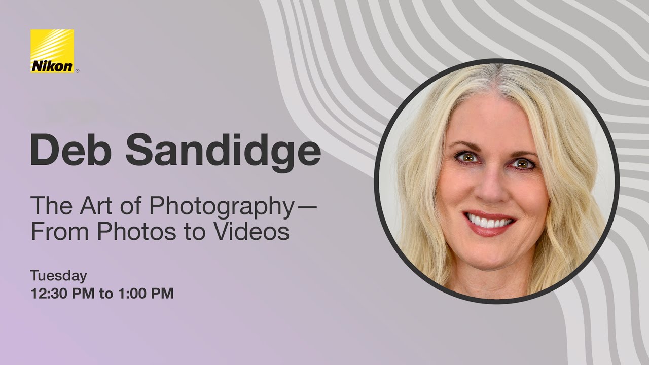 Photo and Video Tips from Deb Sandidge  | Nikon Live at Imaging USA 2024
