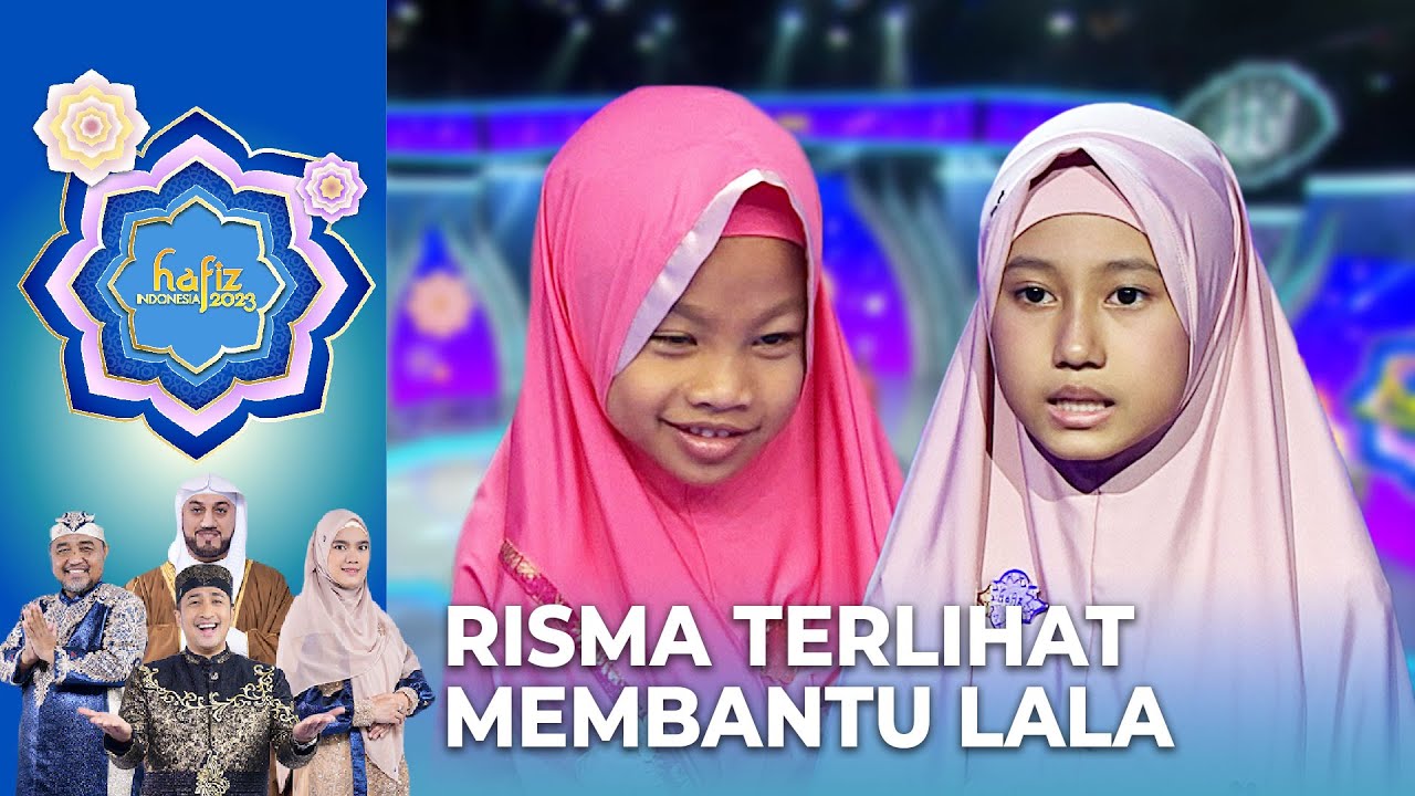 MASYAALLAH! Risma Terlihat Membantu Lala | HAFIZ INDONESIA 2023