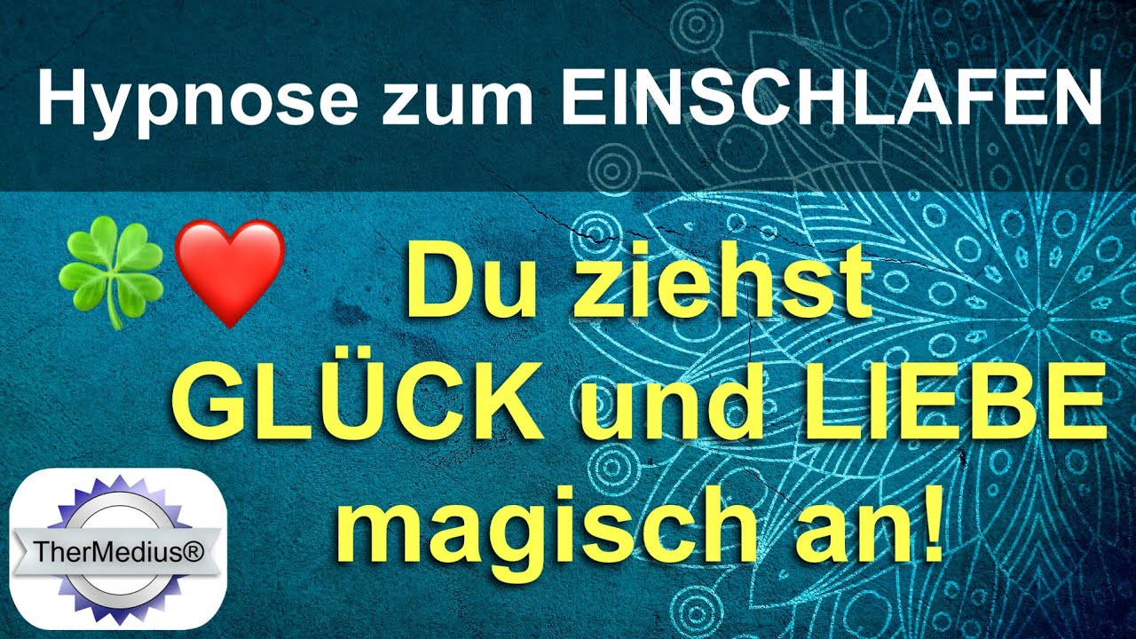 Hypnose zum Einschlafen „Du ziehst Glück und Liebe magisch an!“