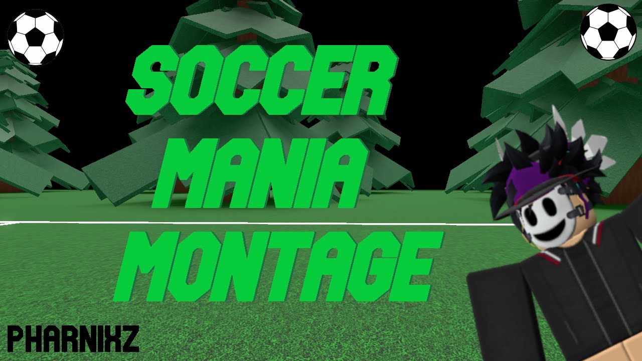 ROBLOX | SOCCER MANIA | MONTAGE!