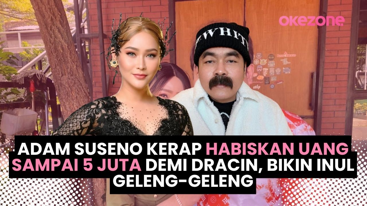 Adam Suseno Kerap Habiskan Uang Sampai 5 Juta Demi Dracin, Bikin Inul Geleng-geleng