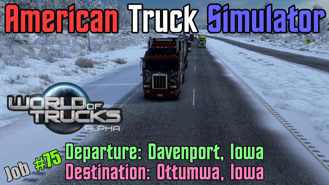 American Truck Simulator World of Trucks Job #75 Davenport, Iowa to Ottumwa, Iowa