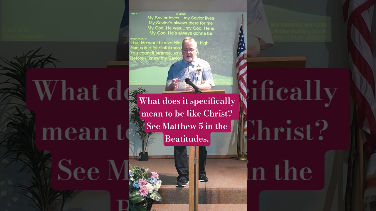 What does it specifically mean to be like Christ?  See Matthew 5 in the Beatitudes.