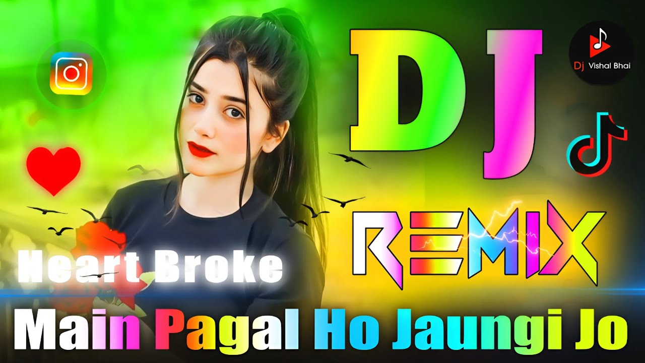 Main Pagal Ho Jaungi Dj Remix 💕 Pagal Ho Jaungi 💞 पागल हो जाऊँगी 💞 Harjeet Deewana 💞 Dj Vishal Bhai
