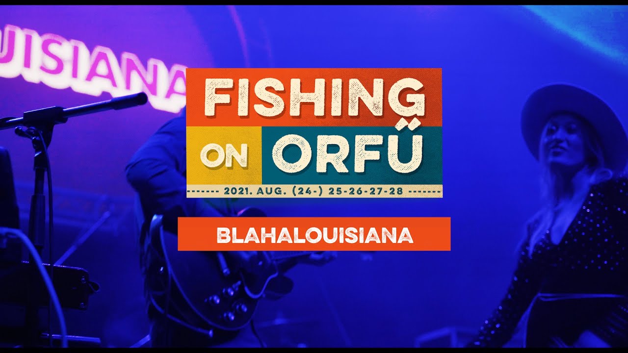 Blahalouisiana - Fishing on Orfű 2021 (Teljes koncert)