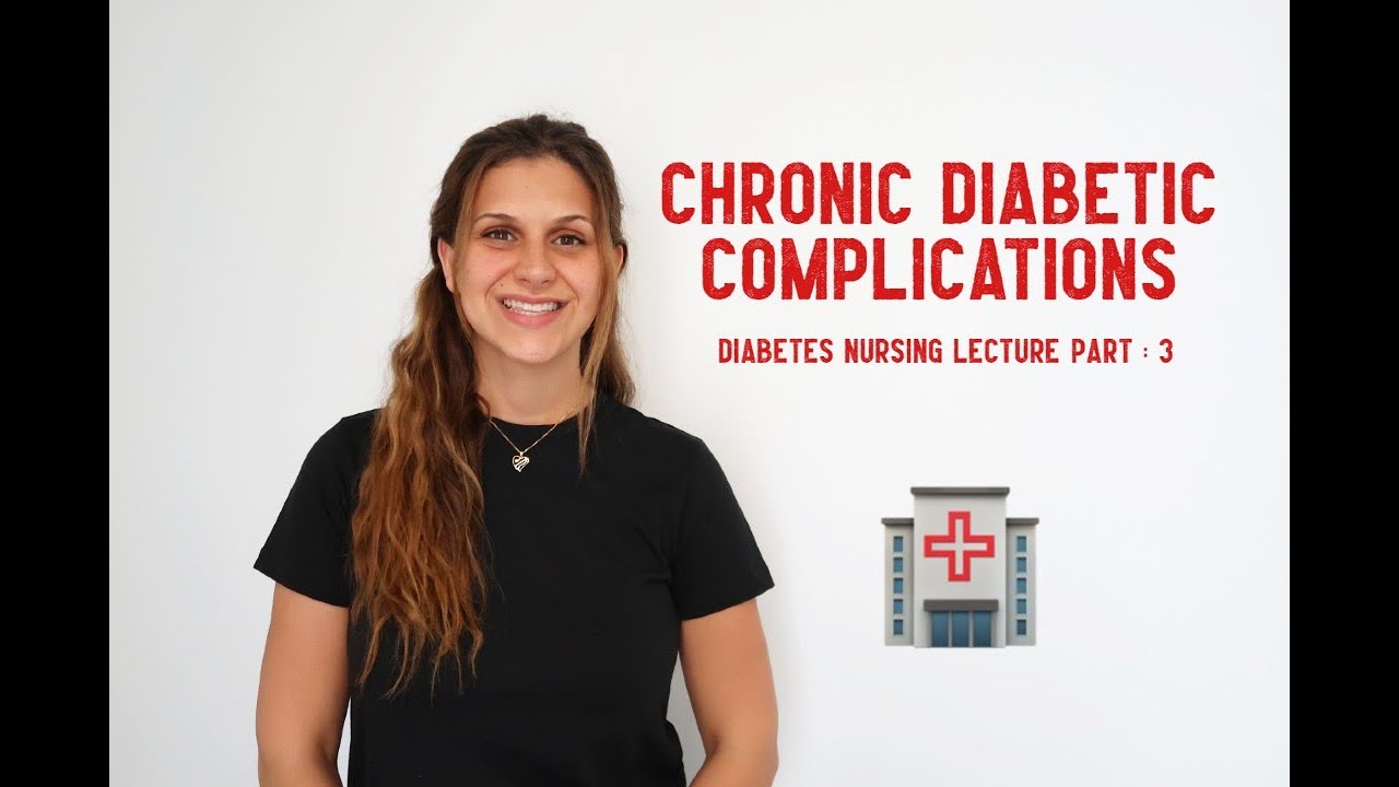 Chronic Diabetic Complications: Nursing Lecture