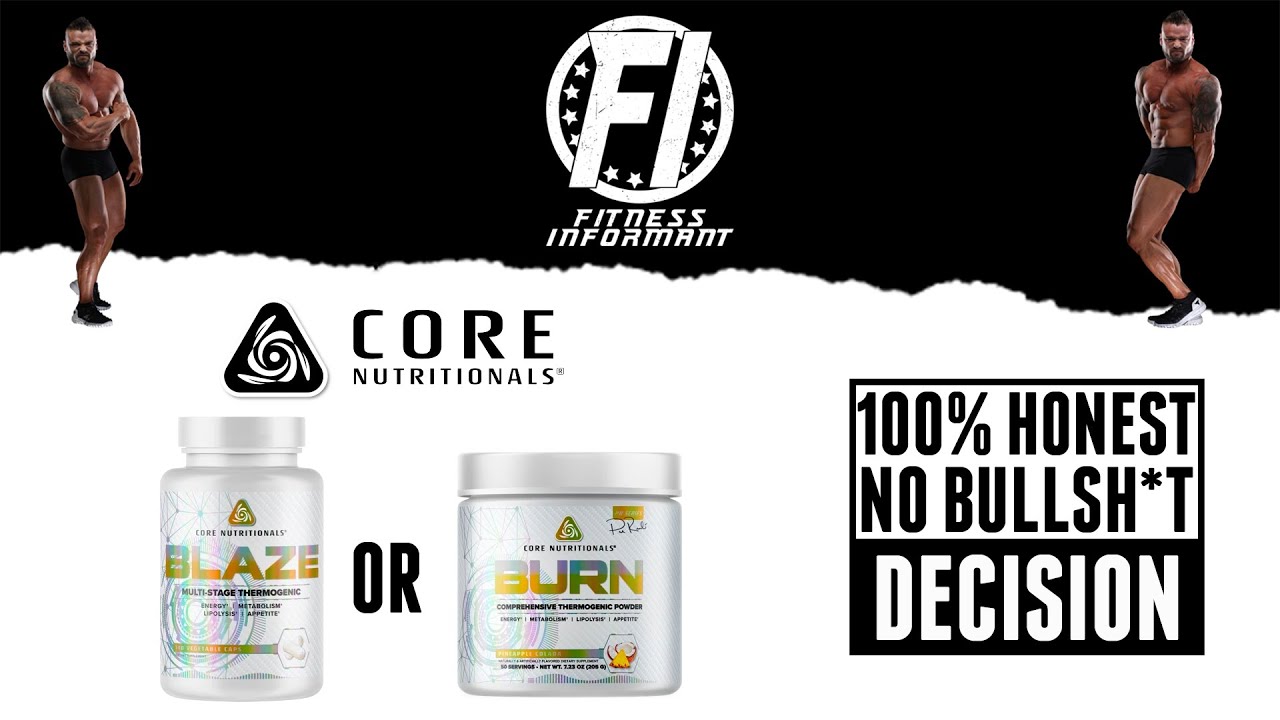 Core Nutritionals CORE BLAZE and CORE BURN. What&rsquo;s The Difference?