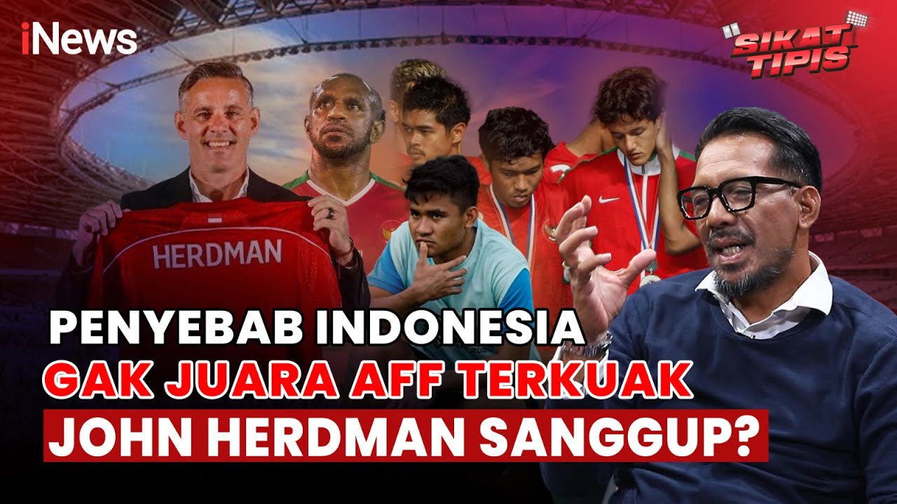 [FULL] Eks Pemain Timnas Ungkap Penyebab Indonesia Gak Pernah Juara Piala AFF, John Herdman Sanggup?