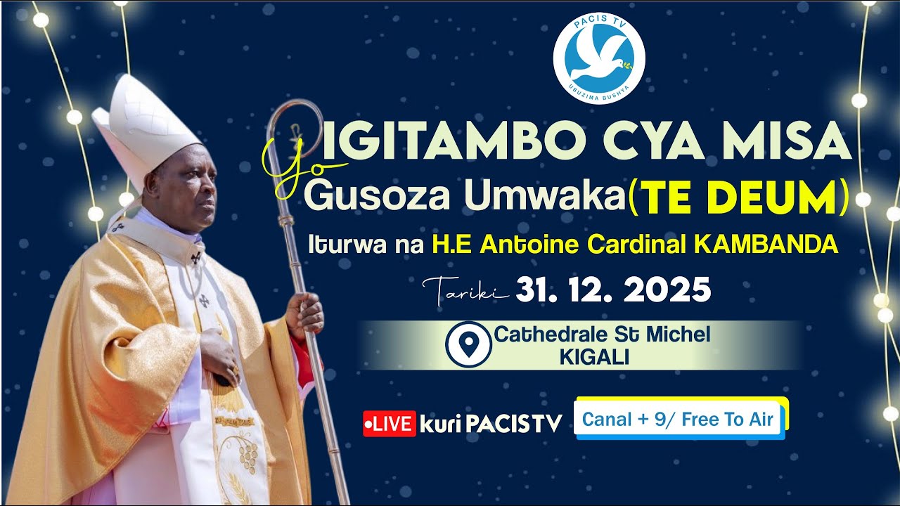 IGITAMBO CYA MISA YO GUSOZA UMWAKA (TE DEUM) - KATEDERALI SAINT-MICHEL