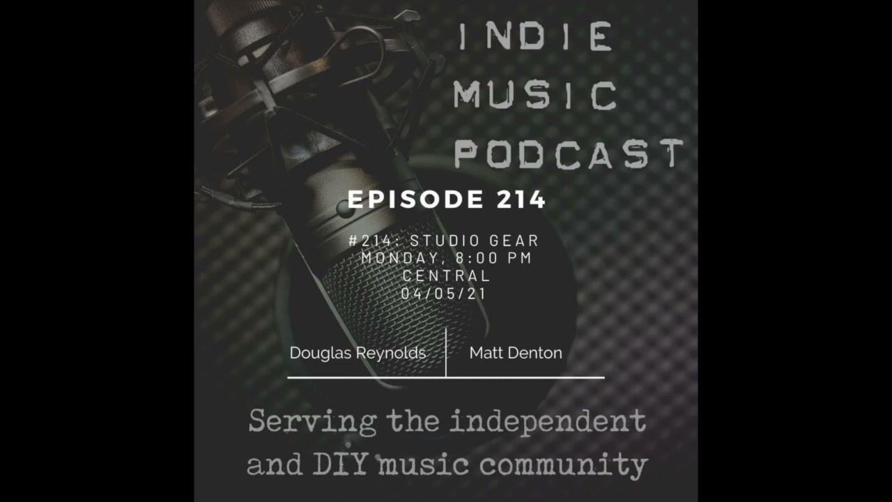 Indie Music Podcast #214  - Studio Gear