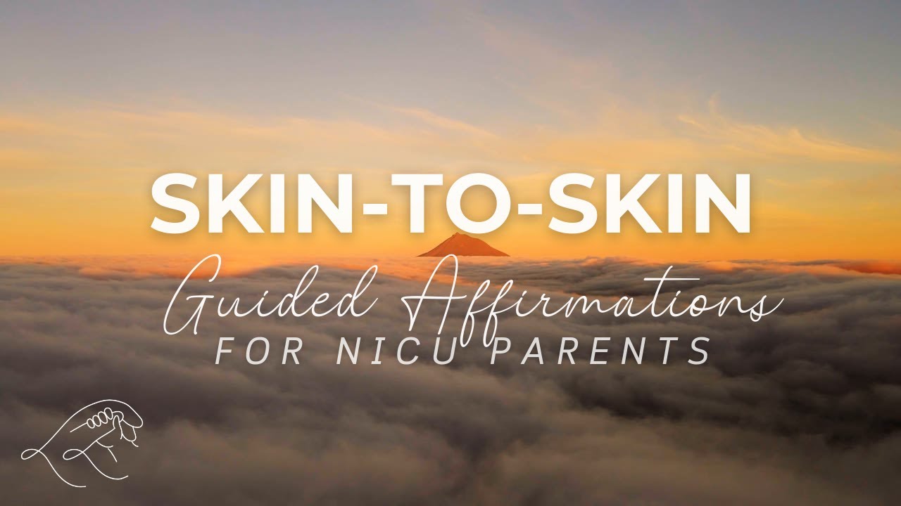 Strengthen Your Bond During Kangaroo Care | Skin-to-Skin Affirmations for NICU Parents