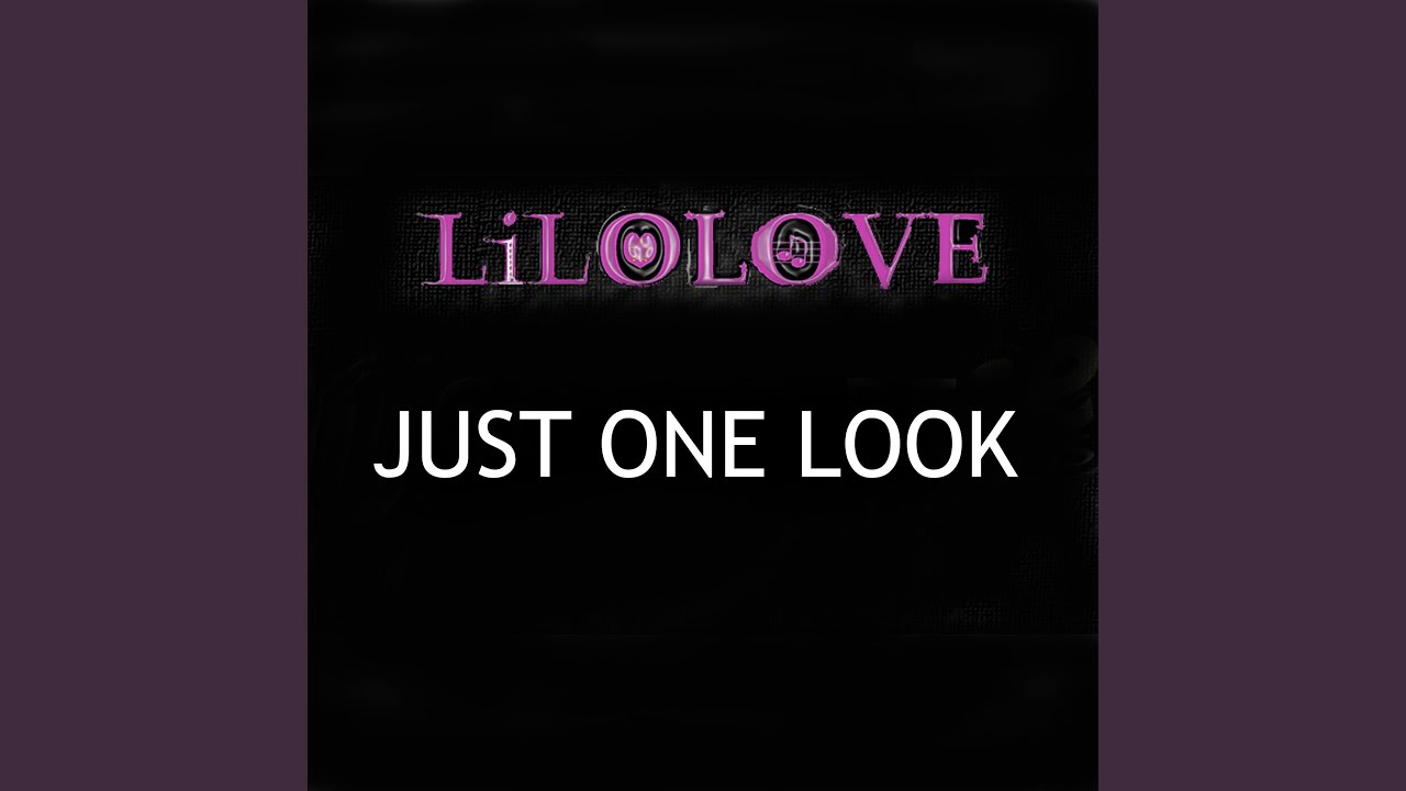 JUST ONE LOOK