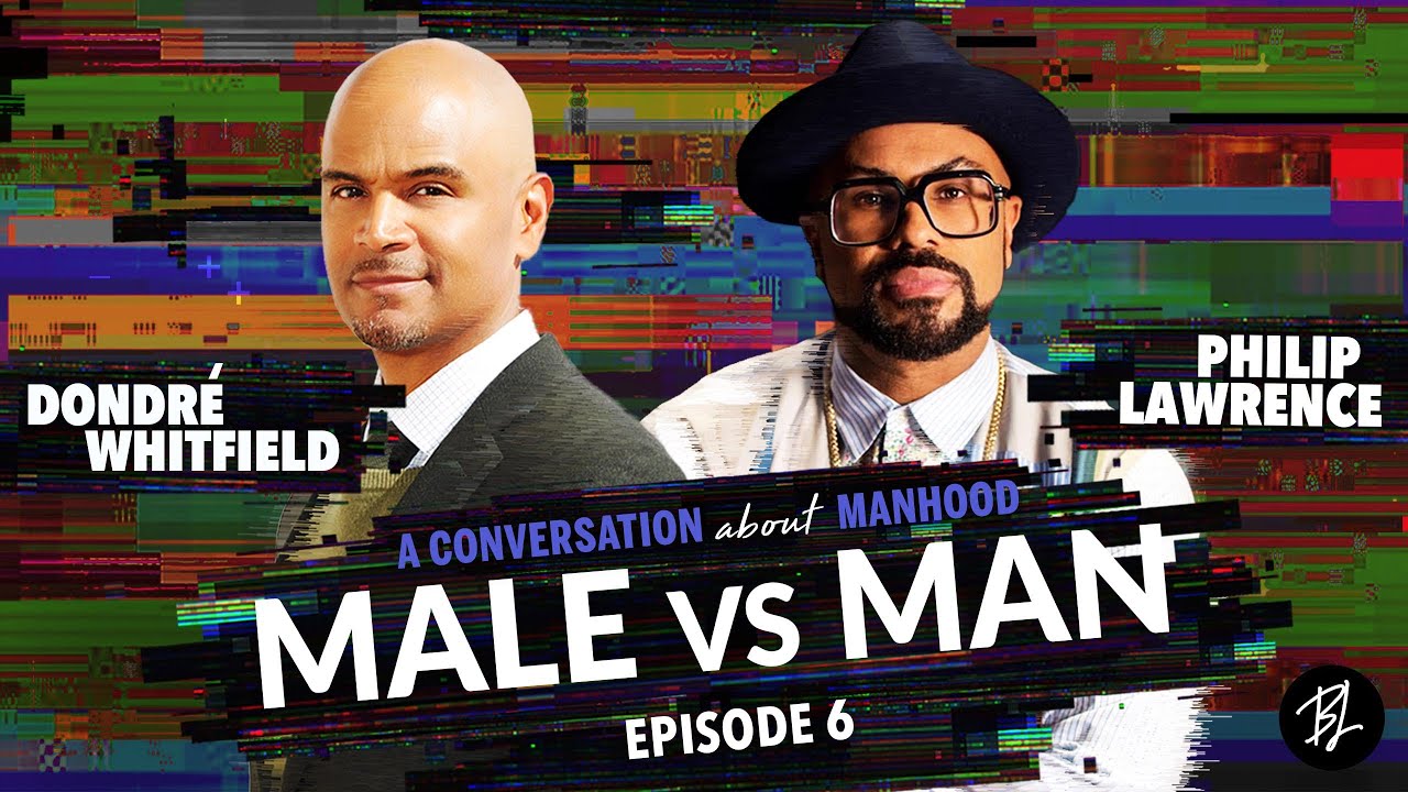 Male vs. Man | Philip Lawrence on the Journey to Manhood