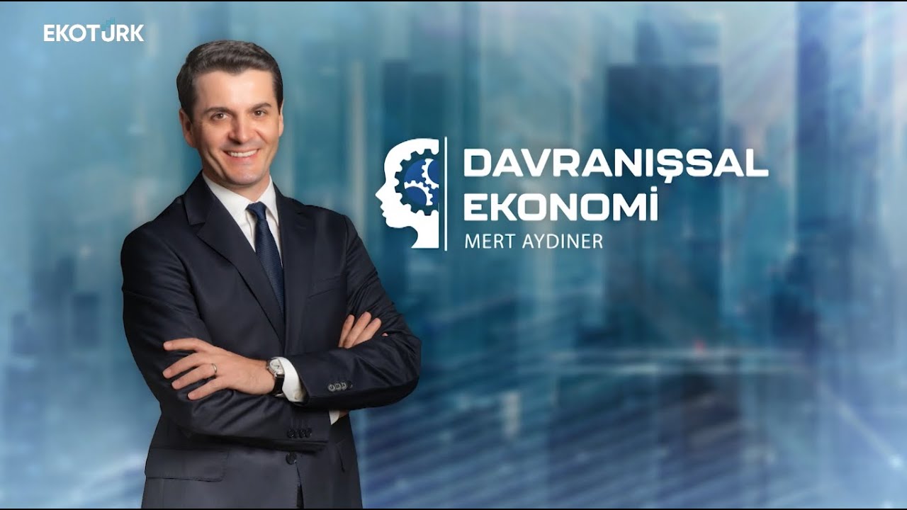 Davranışsal Ekonomi | Eda Ocak | Mert Aydıner