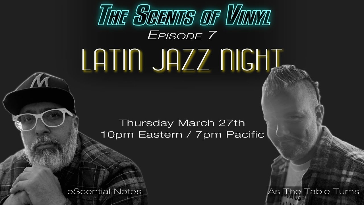 The Scents of Vinyl: Episode 7 Latin Jazz Night