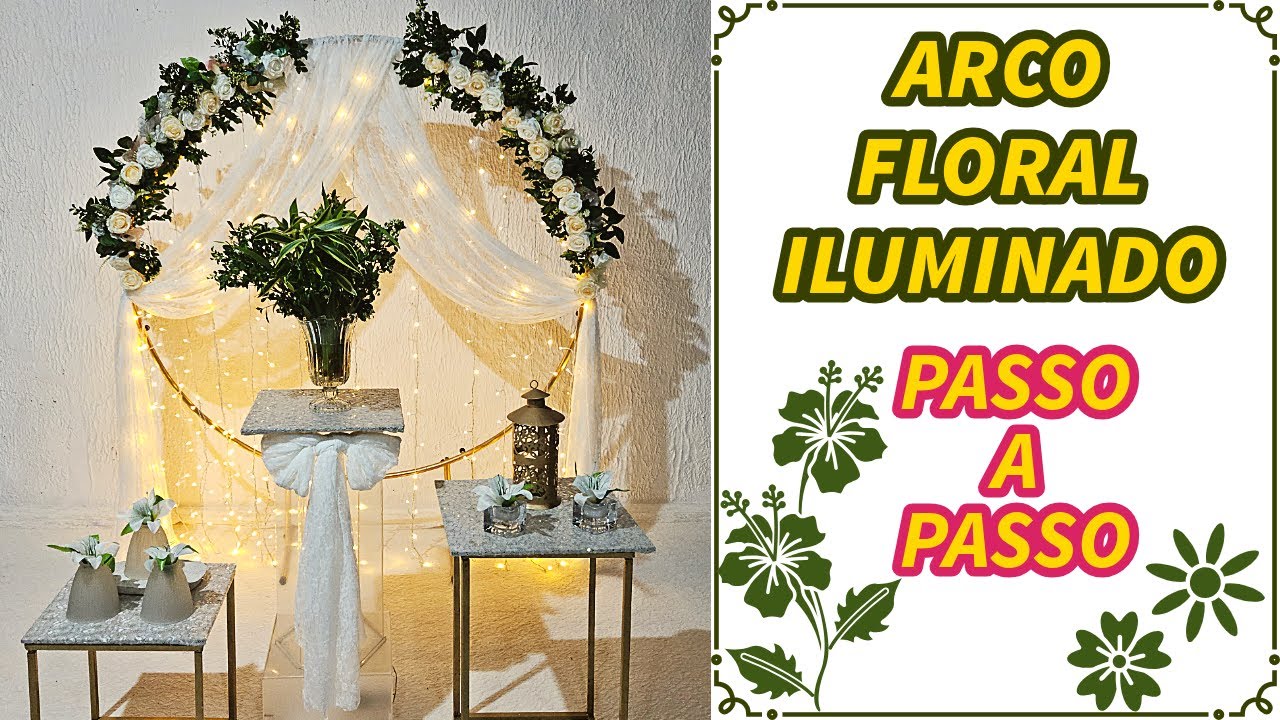 Como Criar um Arco Floral Iluminado Passo a Passo!