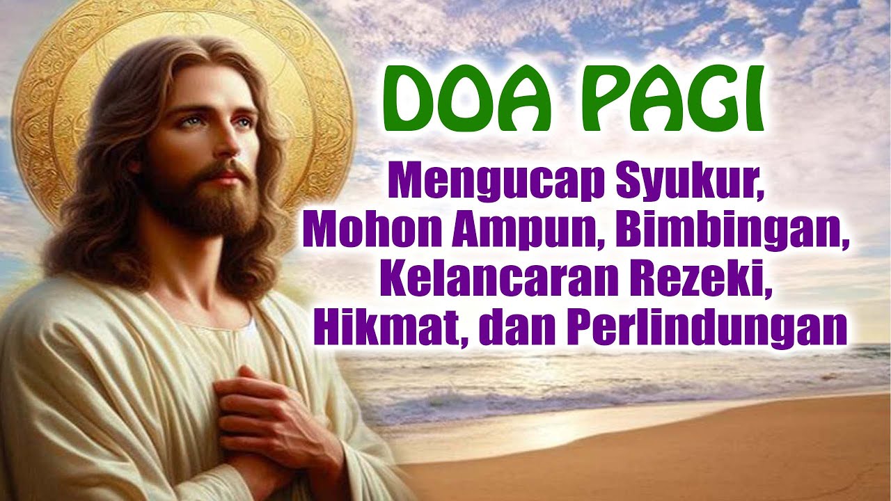 DOA PAGI 🟠 Mengucap Syukur, Mohon Ampun, Bimbingan, Kelancaran Rezeki, Hikmat, dan Perlindungan