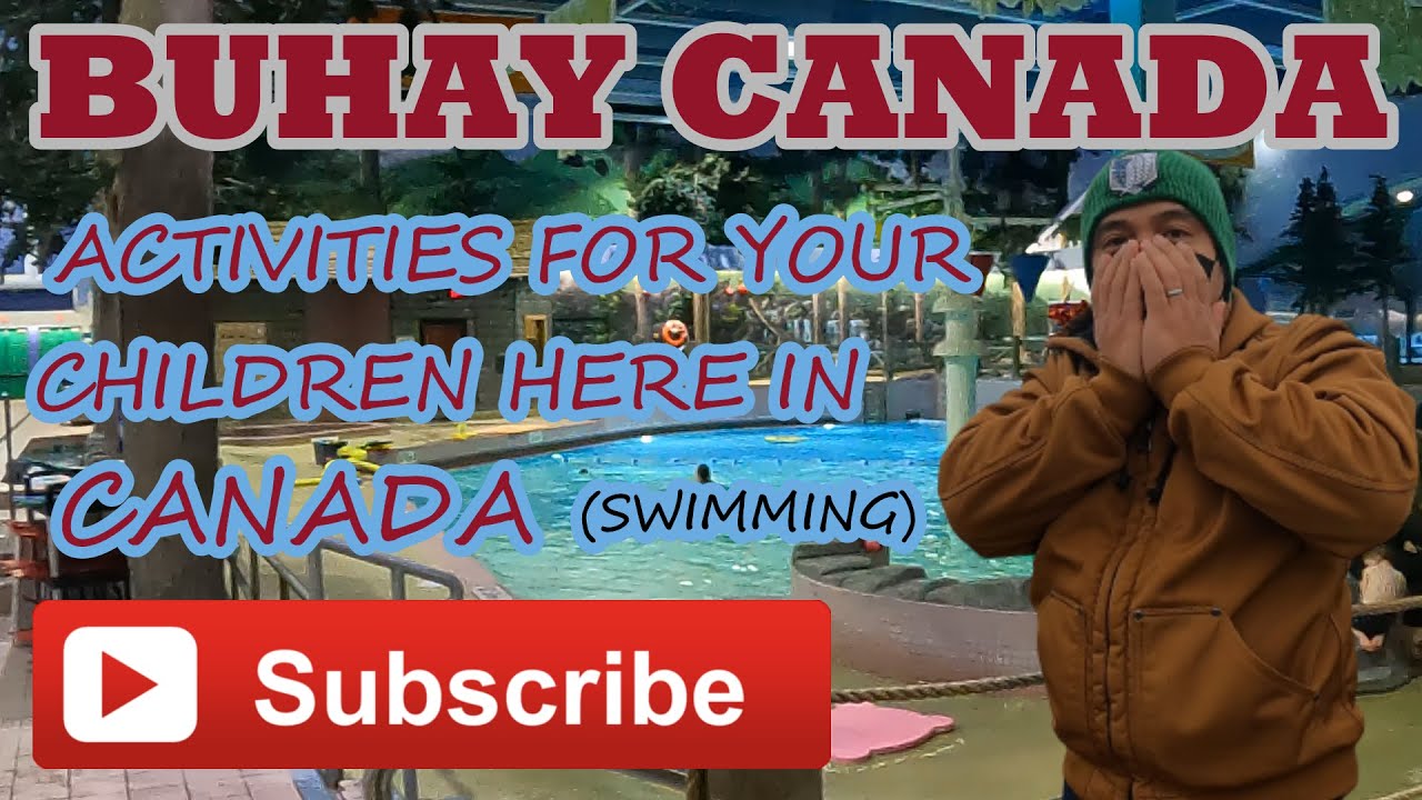BUHAY CANADA (SWIMMING ACTIVITY FOR YOUR CHILDREN)