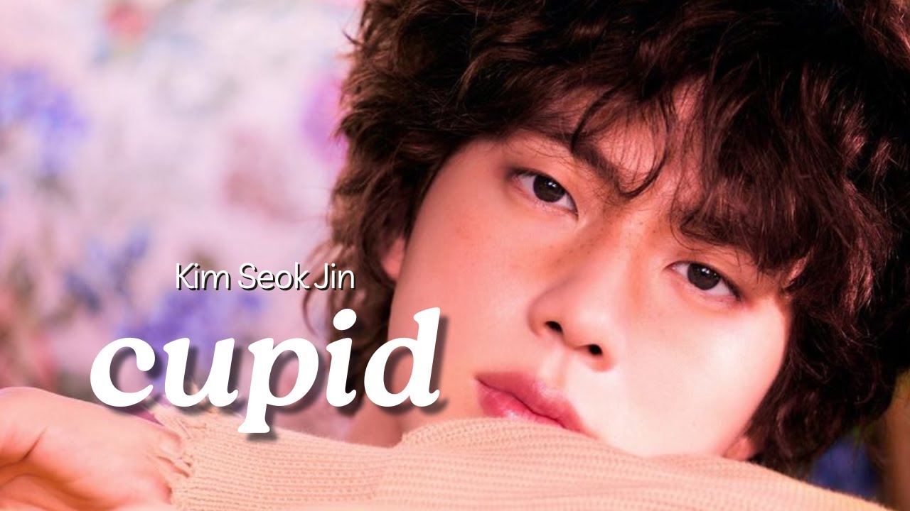 BTS Jin- Cupid fmv (Eng version)