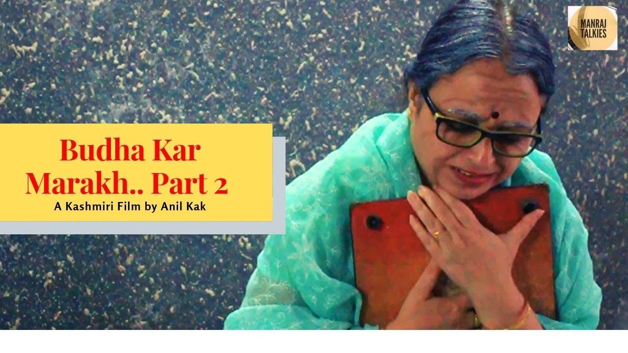 Budha Kar Marakh - Part 2 | A Kashmiri Film by Anil Kak