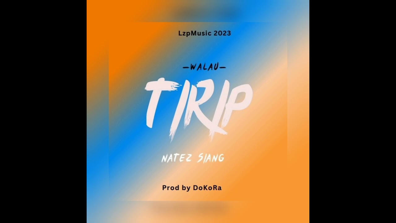 Tirip (Walau) - Natez Siang (2023)