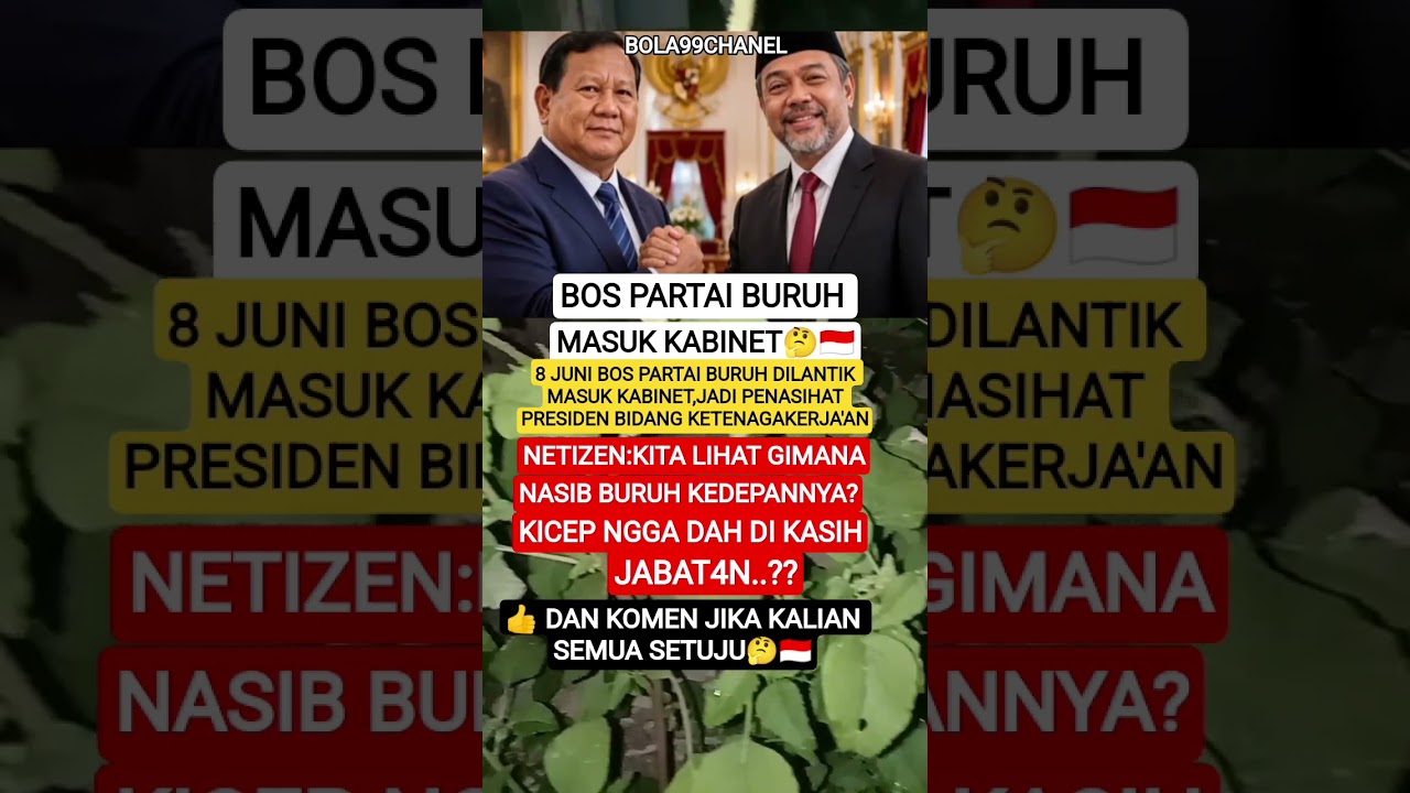 BOS PARTAI BURUH MASUK KABINET🇮🇩 #shortvideo #beritapolitik #viral