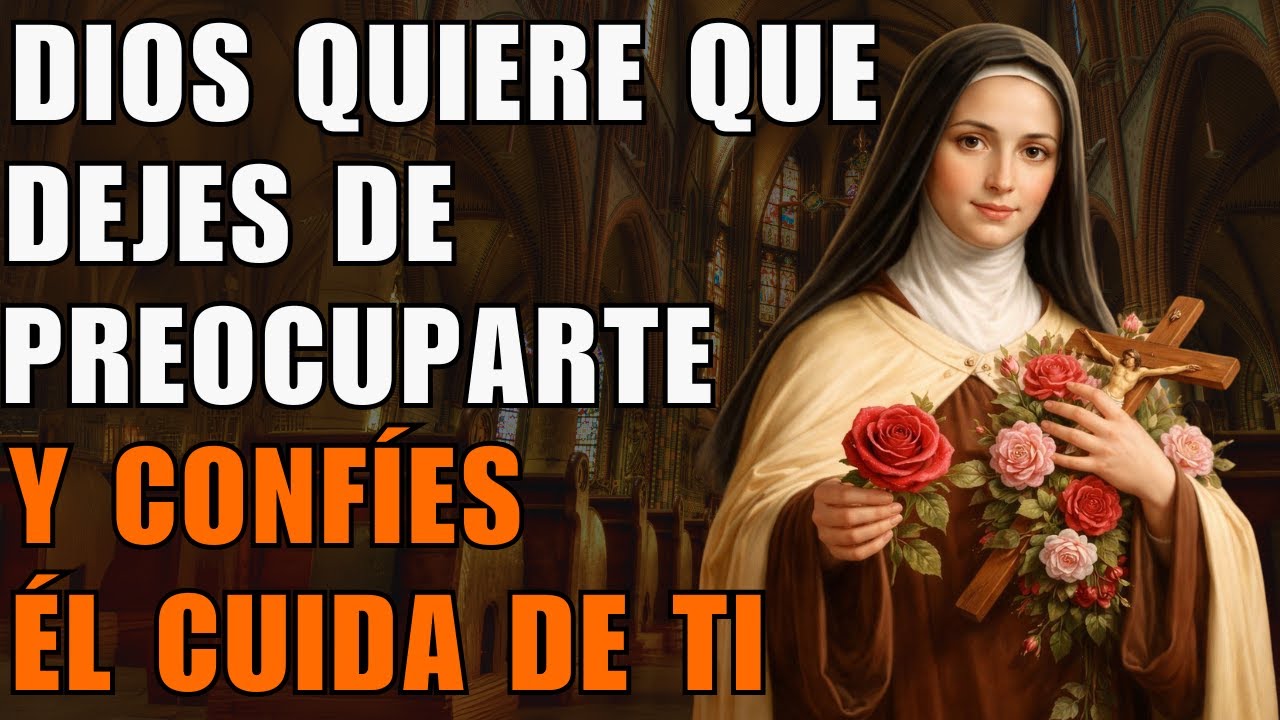 Deja de preocuparte y deja que Dios cuide de ti | Reflexión Santa Teresa