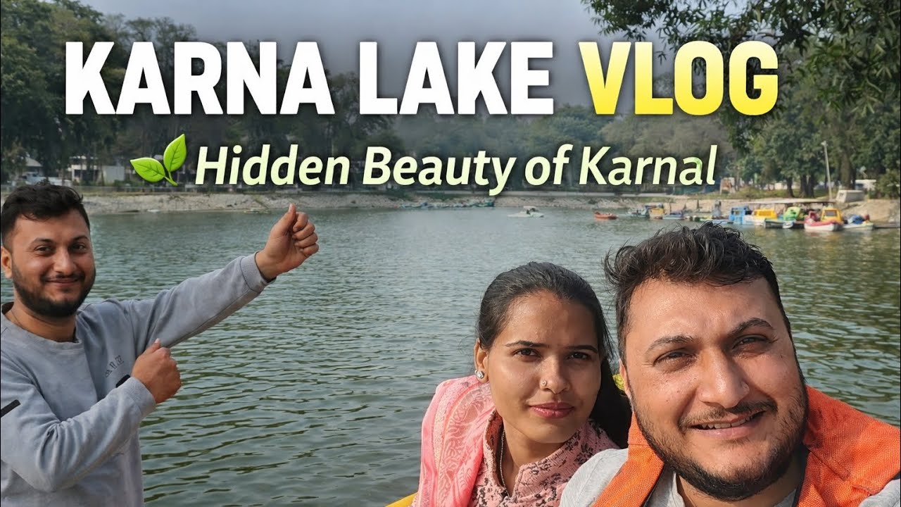 Karna Lake Karnal 😍 | Peaceful Place & Boating Vlog