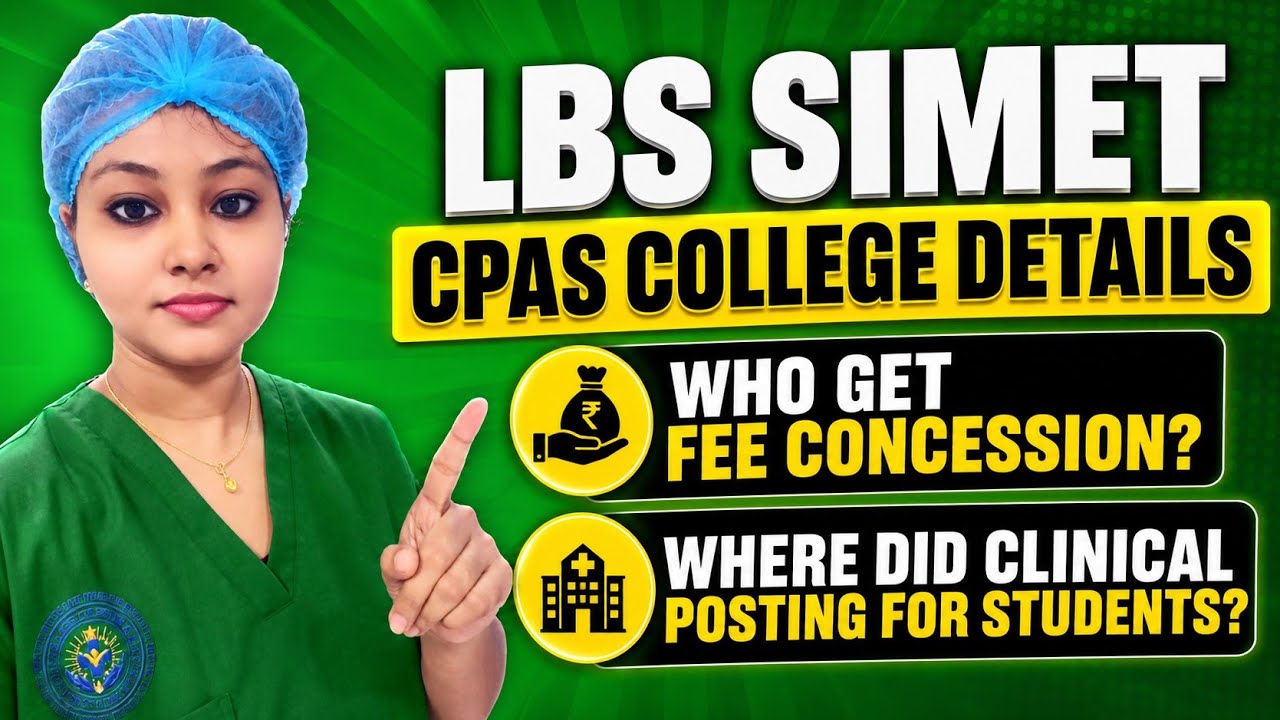 LBS SIMET & CPAS College Details | Fee Concession | Clinical Posting Details 🚨