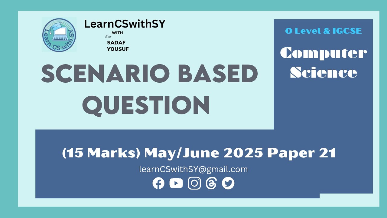 IGCSE|O Level Computer Science - The Scenario-based Question-15 Marks May/June 2025 Paper 21