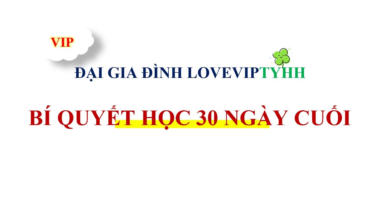 BÍ QUYẾT HỌC TẬP 30 NGÀY CUỐI TRƯỚC KHI THI