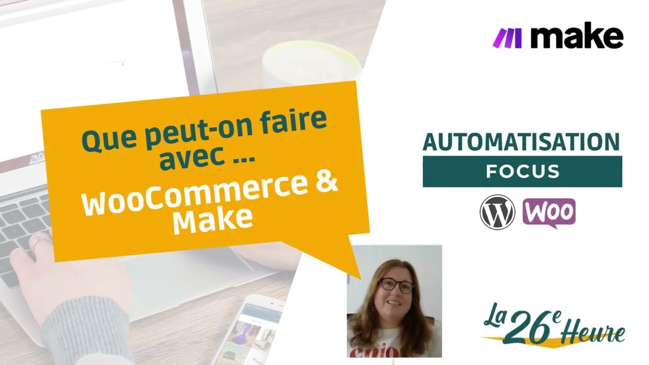 MAKE(INTEGROMAT) / WOOCOMMERCE : Que peut-on automatiser ? V2