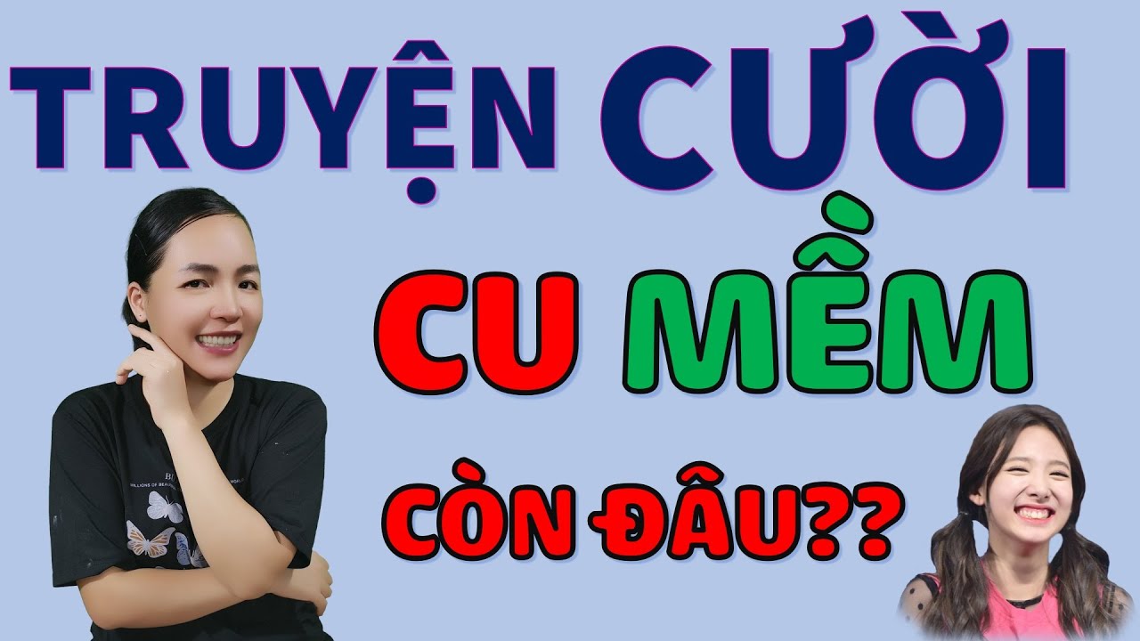 Truyện cười tiếu l&acirc;m Thời Đại Mới Hay Đặc Sắc C&Ograve;N Đ&Acirc;U? Truyện Cười Đời Thực Hiện Đại