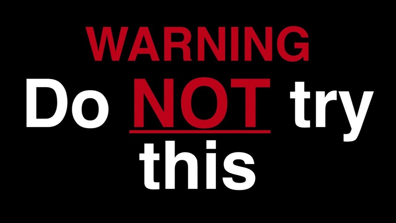 WARNING: Do NOT Do This it will disrupt our current 