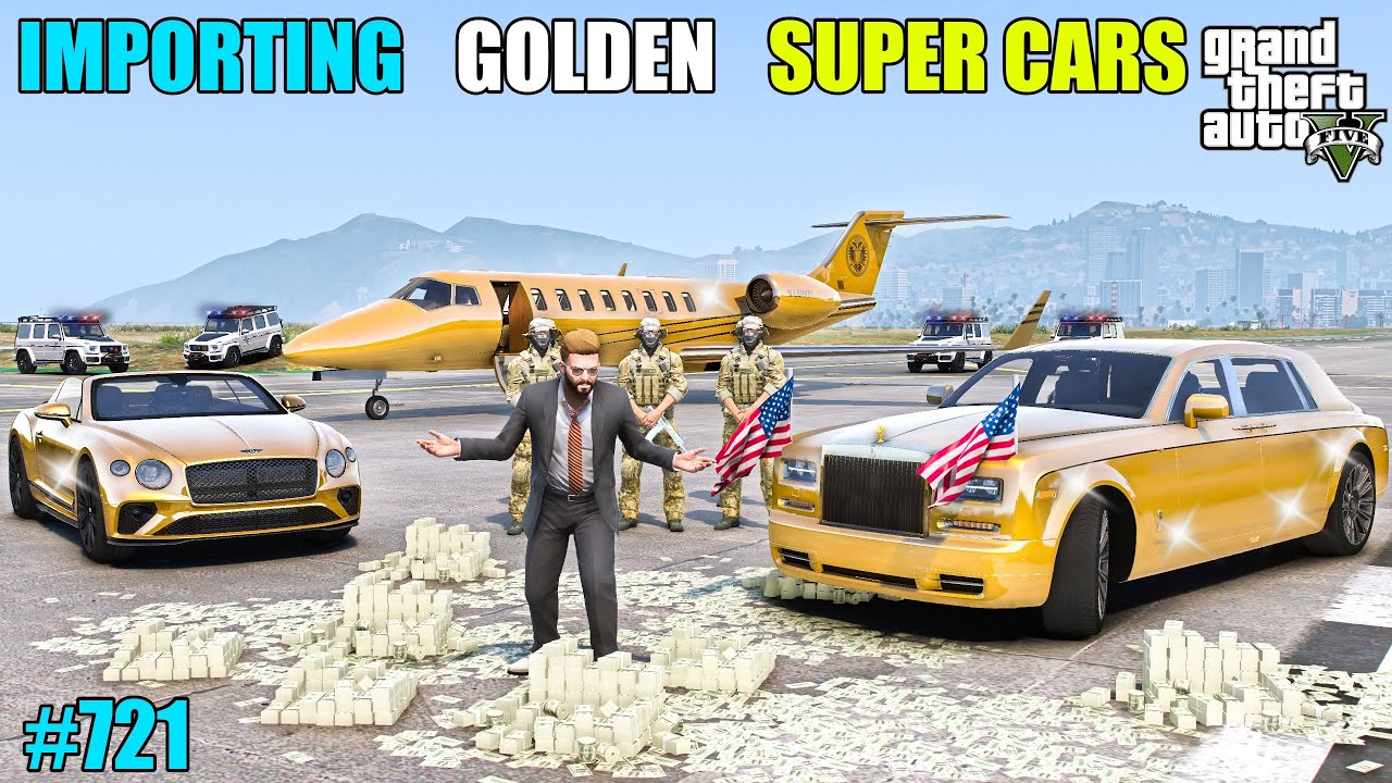 GTA 5 : PRESIDENT MICHAEL IMPORTING GOLDEN CARS | GTA 5 GAMEPLAY #721