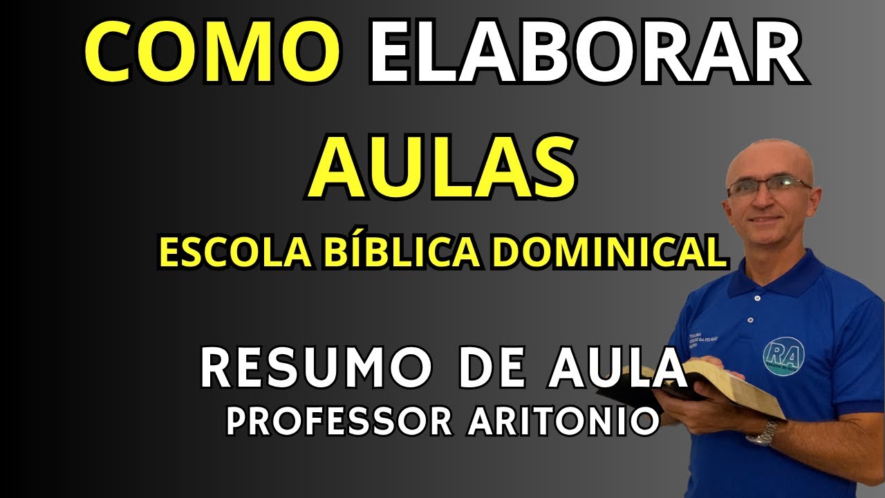 EBD Li&ccedil;&atilde;o Como elaborar aulas dicas Resumo de Aula