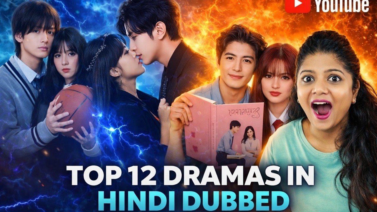 Top 12 Hindi Dubbed Korean & Chinese Dramas on YouTube | You Will Love These