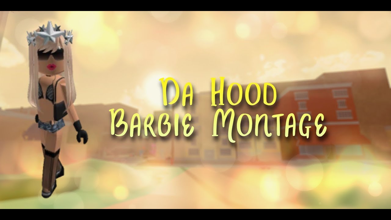 Da Hood Barbie Montage - Roblox