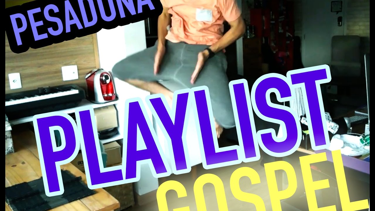 MINHA PLAYLIST GOSPEL PESADONA