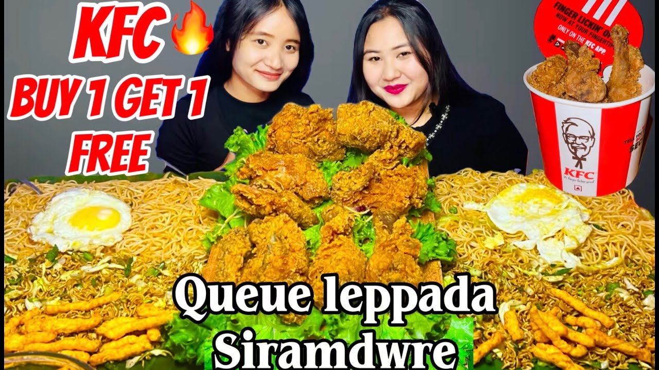 KFC MUKBANG || QUEUE LEPPAGI MAHAO YENGBIYU || CRISPY FRIED CHICKEN || CHOWMEIN etcs