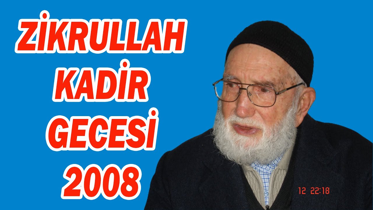 ZİKRULLAH - KADİR GECESİ 2008 - HACI MUSTAFA GÜNEŞ