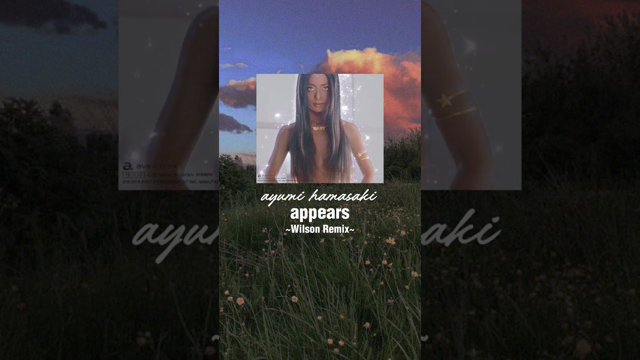 ayumi hamasaki / appears (Wilson Remix)