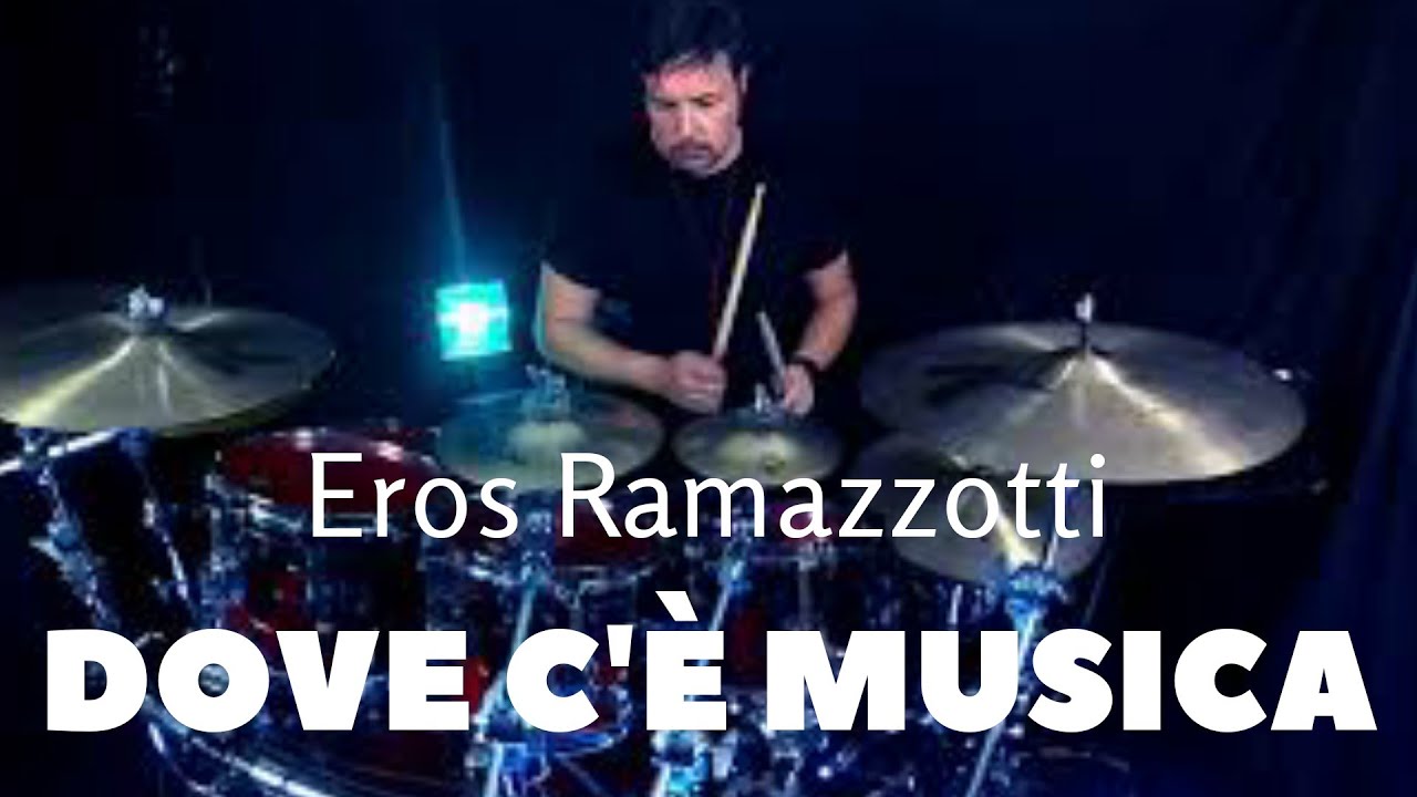 Eros Ramazzotti - Dove c'è musica (drum cover)