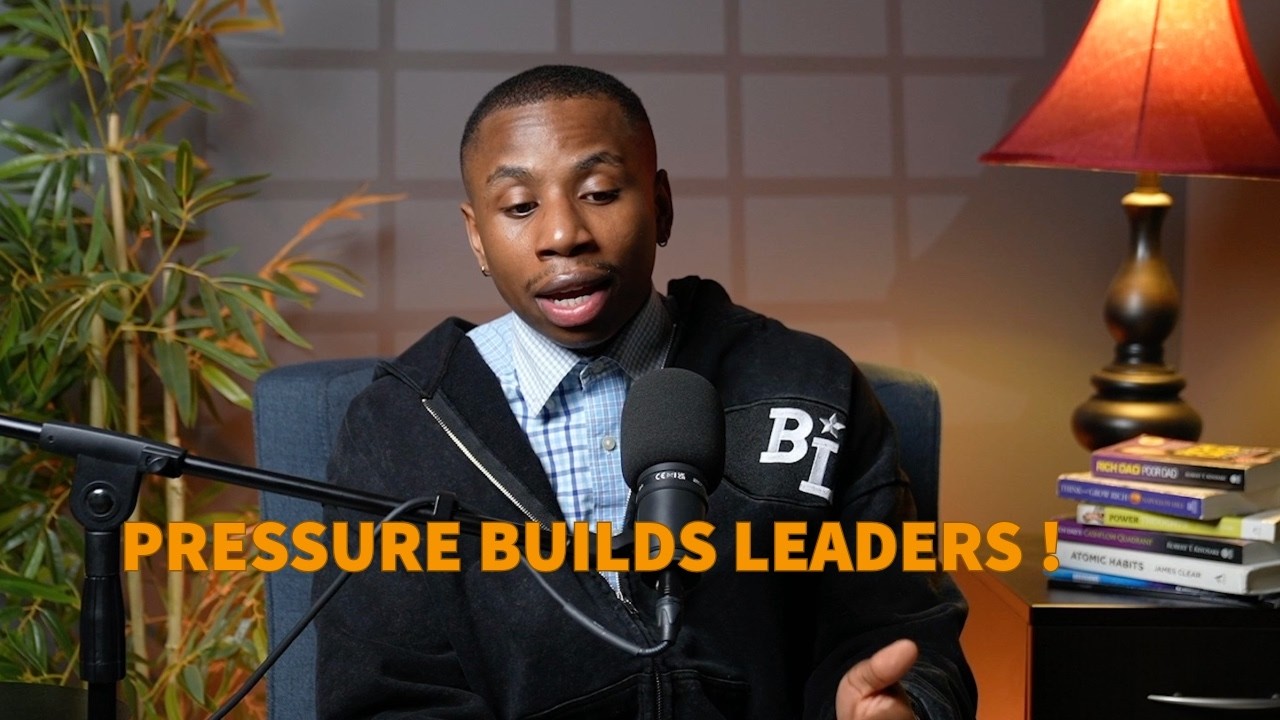 Pressure Builds Leaders - Episode 11