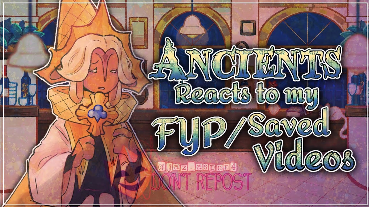 ANCIENTS reacts to my FYP/Saved Videos - 🔺!FULL¡🔺 ¦×¦ jaz_aspen4 ¦×¦ Cookie Run GL2