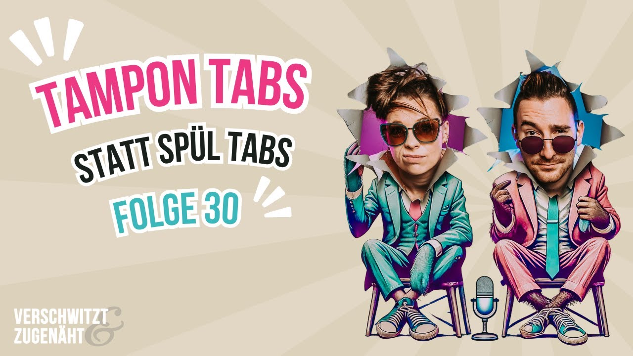 Folge #30: Tampon Tabs statt Spül Tabs