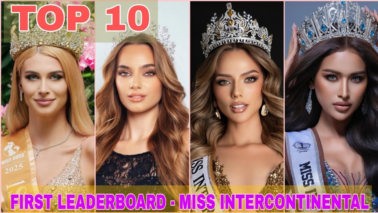 Top 10 First Leaderboard | Miss Intercontinental 2025