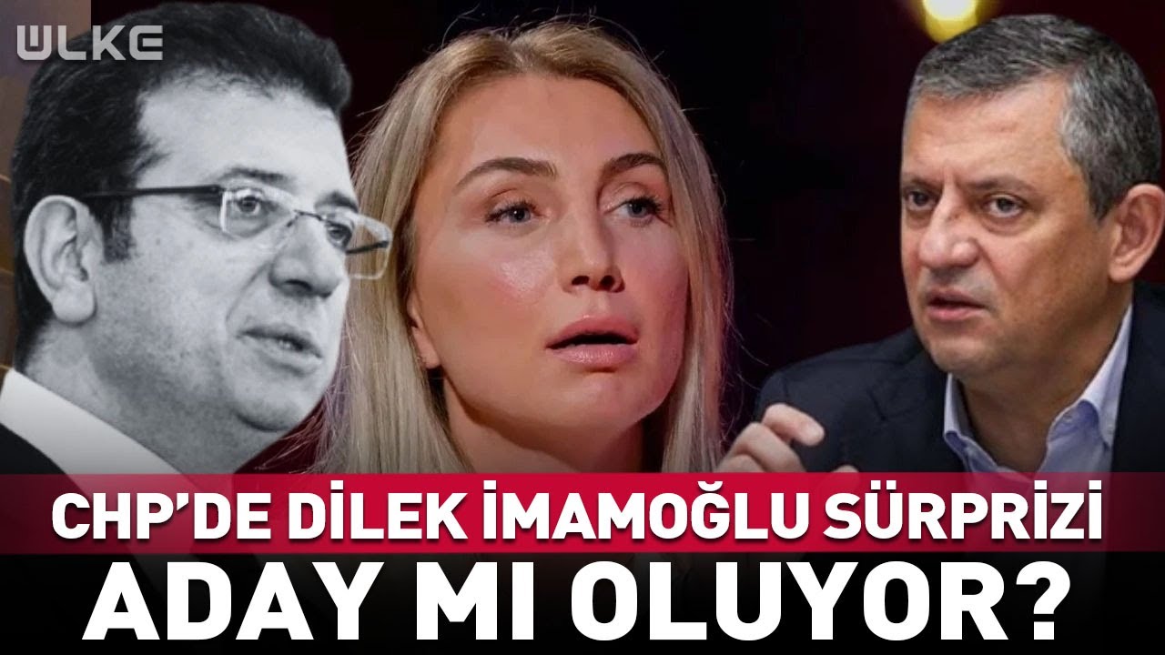 CHP'de Dilek İmamoğlu Sürprizi! Aday Mı Oluyor ? #haber