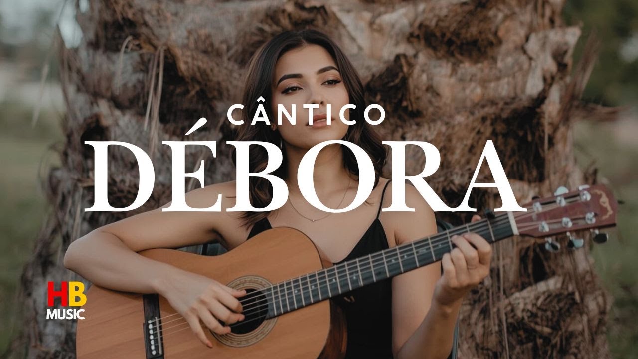 Se levanta Débora - (Cântico  de adoração) | Heróis Bíblicos